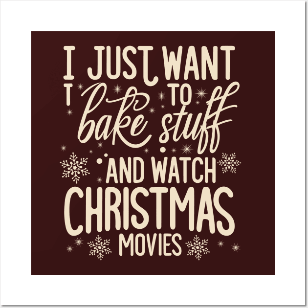 I Just Want To Bake Stuff And Watch Christmas Movies Wall Art by A Floral Letter Capital letter A | Monogram, Sticker